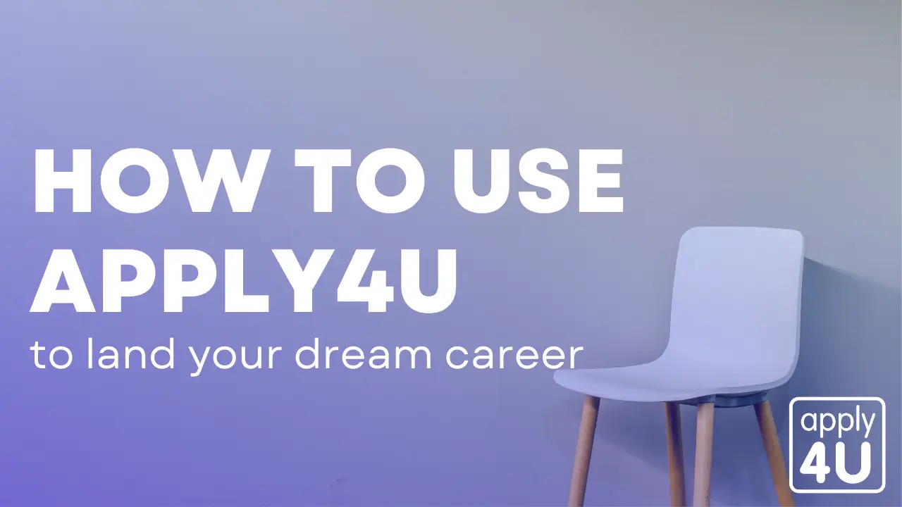How to use Apply4U to land your dream career 