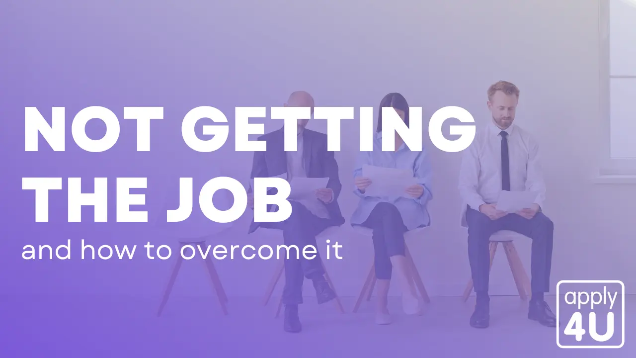 Not Getting the Job and Overcoming it