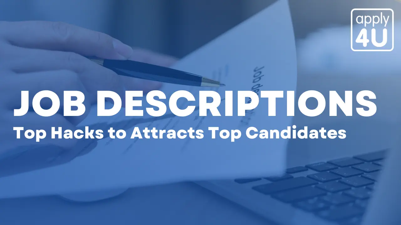 Job Descriptions: Top Hacks to Attract Top Candidates