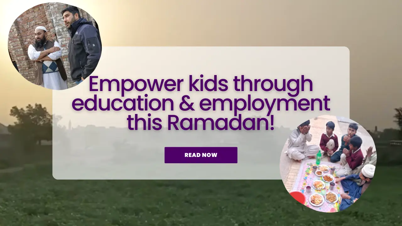 How to empower kids through education and employment this Ramadan